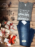 IN A WORLD FULL OF GRINCHES, BE A GRISWOLD TEE IN GREY