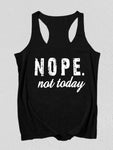 NOPE NOT TODAY Letter Print Tank Top